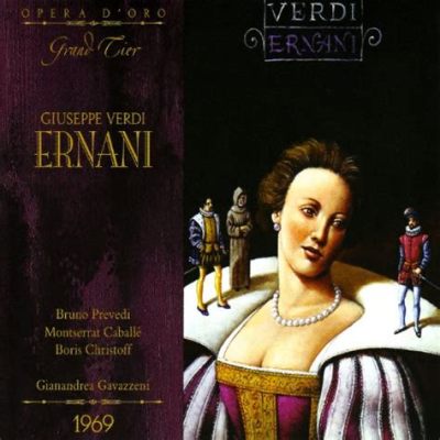 Ernani: A Symphony of Passion and Intrigue Driven by Verdi's Dramatic Flair