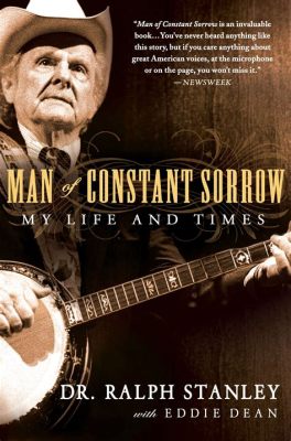 Man of Constant Sorrow Featuring Haunting Melodies and Energetic Banjo Picking