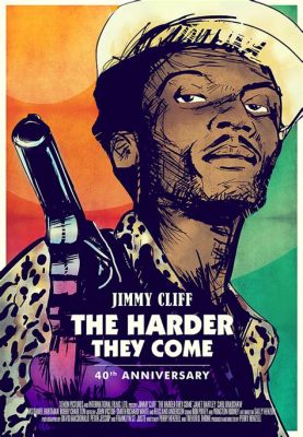 The Harder They Come - An Anthem of Rebellion Embracing Melodic Reggae Rhythms